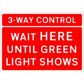 1050 x 750mm 3 Way Control (c/w 4 Cover Plate) - Wait Here  Until Green Light Shows - Black CR1 Quick Fit