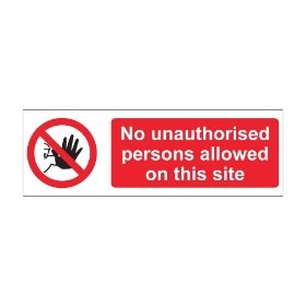 No unauthorised persons allowed on…. 600mm x 200mm