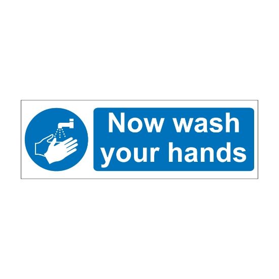 Now Wash Your Hands 600mm x 200mm - 1mm Rigid Plastic Sign