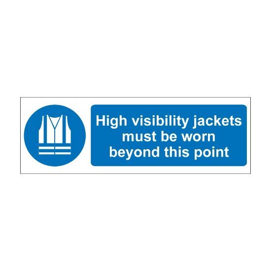 High Visibility Jackets Must Be Worn Beyond This Point 600mm x 200mm - 1mm Rigid Plastic Sign