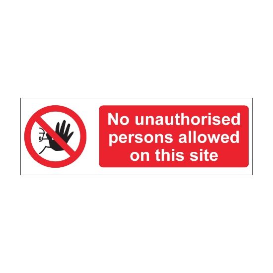 No Unauthorised Persons Allowed On Site 600mm x 200mm - 1mm Rigid Plastic Sign
