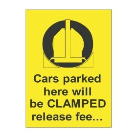Cars parked here will be clamped release sign, 600 x 450mm, 1mm Rigid Plastic - from Tiger Supplies Ltd - 560-04-50