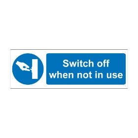 Switch Off When Not In Use  600mm x 200mm