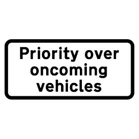 700 x 360mm Priority Over Oncoming Vehicles Supplementary  Plate - Black Plastic CR1 Quick Fit Sign