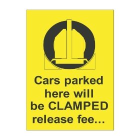 Cars parked here will be clamped release 600mm x 450mm