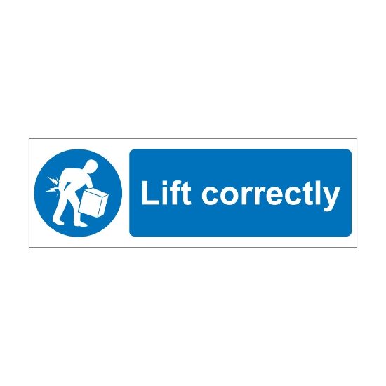 Lift Correctly 600mm x 200mm - 1mm Rigid Plastic Sign