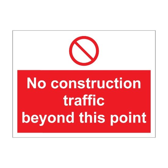 No Construction Traffic Beyond This Point 600mm x 450mm - 1mm Rigid Plastic Sign