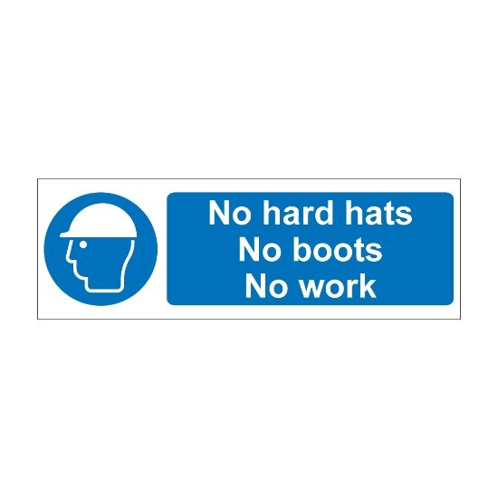 No Hard Hats No Boots No Work 600mm x 200mm - 1mm Rigid Plastic Sign
