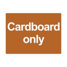 Cardboard only sign, 600 x 450mm, 1mm Rigid Plastic - from Tiger Supplies Ltd - 570-04-86