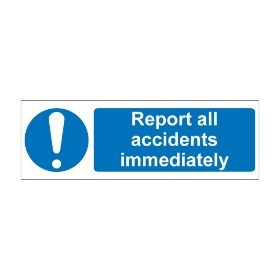 Reports All Accidents Immediately 600mm x 200mm