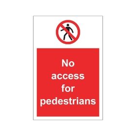 No access for pedestrians  200mm x 300mm 