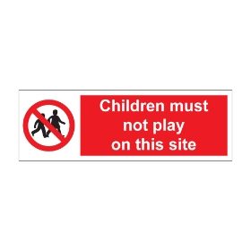 Children Must Not Play On This Site 300mm x 100mm - Self Adhesive Vinyl Sign